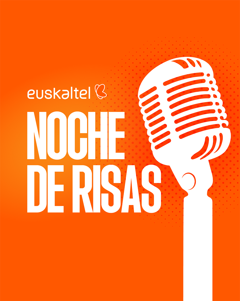 NOCHE DE RISAS BY EUSKALTEL